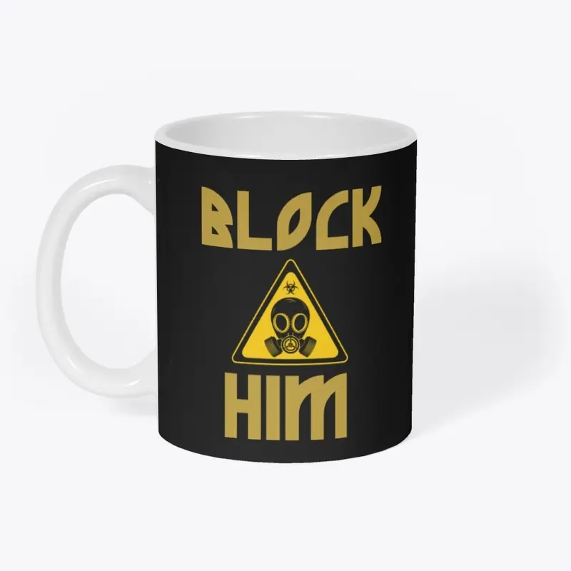 BLOCK HIM COLLECTION 